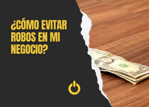¿Cómo evitar que se produzcan los robos en mi negocio?