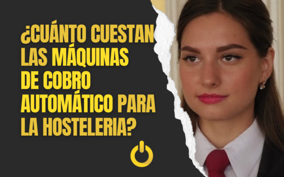 ¿Cuánto cuestan las máquinas de cobro automático para hostelería?