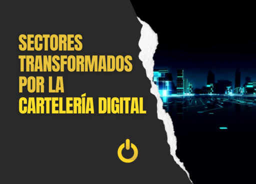 Sectores transformados por la Cartelería Digital