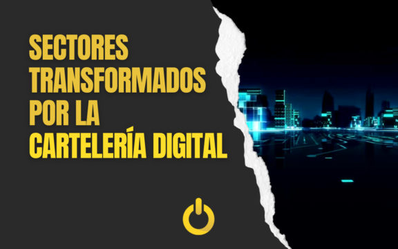 Sectores transformados por la Cartelería Digital